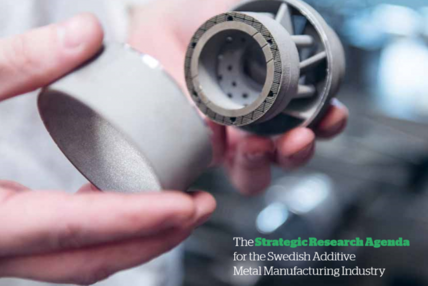 Strategic Research Agenda for the Swedish Additive Metal Manufacturing Industry